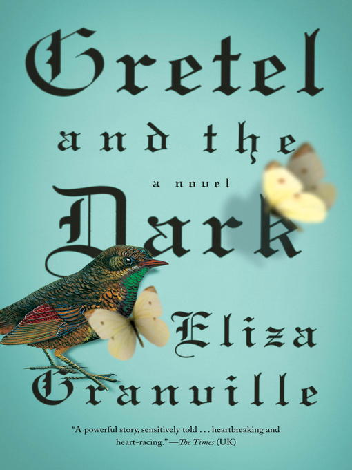Title details for Gretel and the Dark by Eliza Granville - Wait list